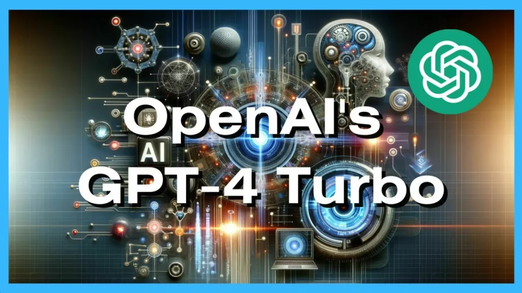 OpenAIs GPT 4 Turbo
